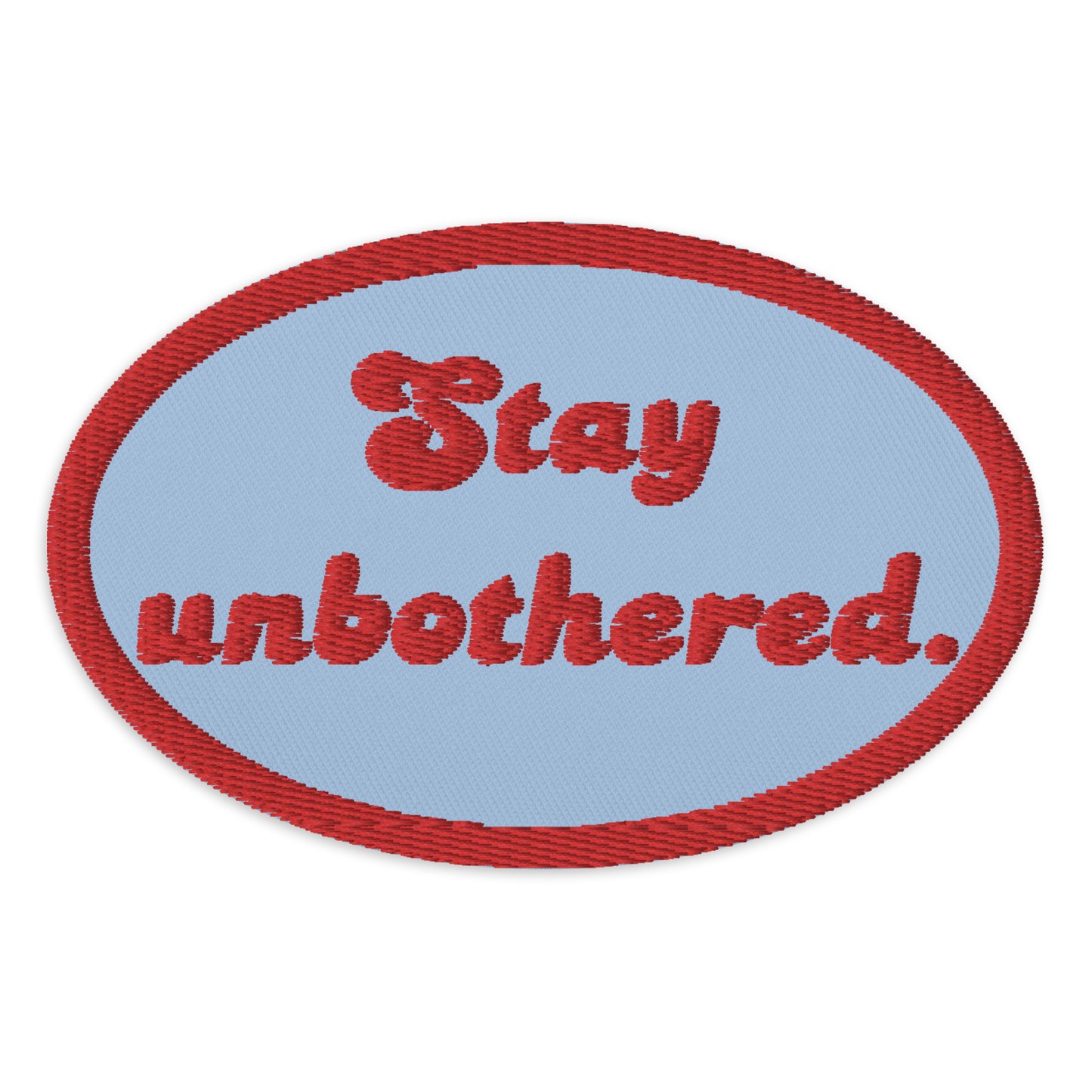 STAY UNBOTHERED PATCH