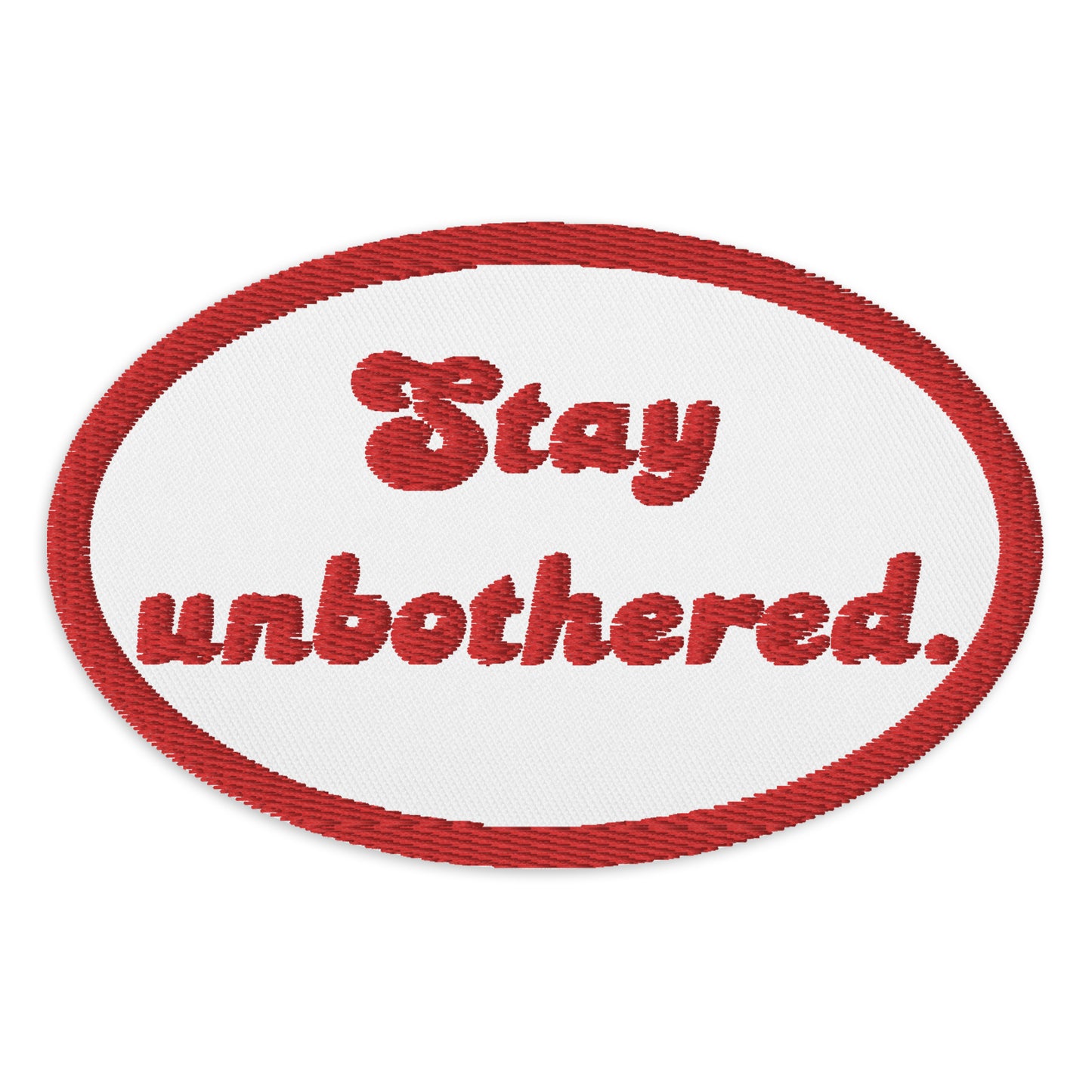 STAY UNBOTHERED PATCH