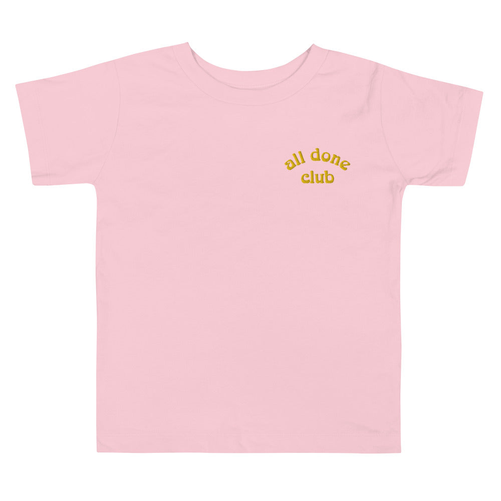 ALL DONE CLUB EMBROIDERED TODDLER TEE