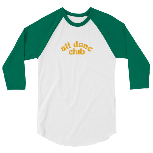 ALL DONE CLUB UNISEX FIT RAGLAN