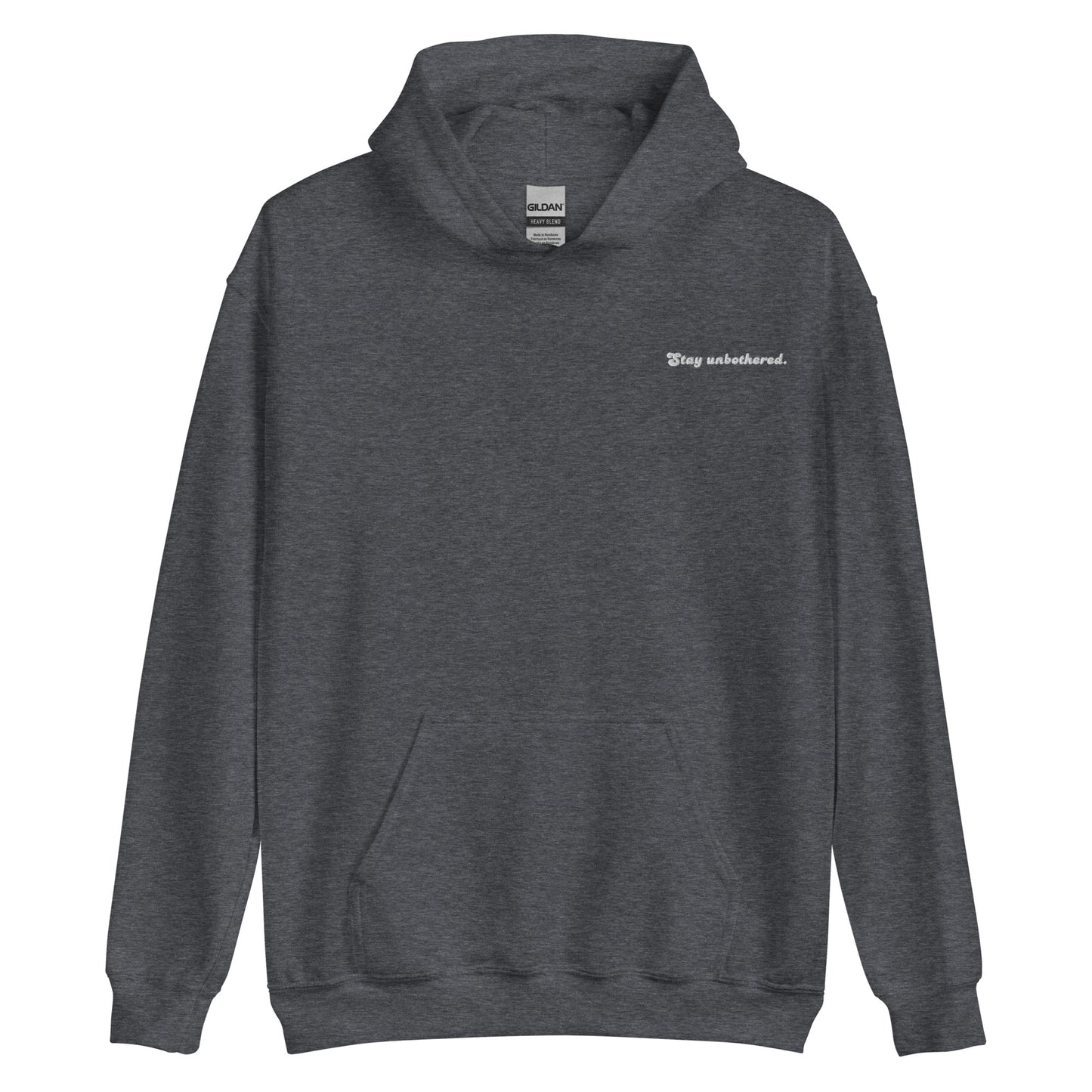 STAY UNBOTHERED UNISEX FIT HOODIE