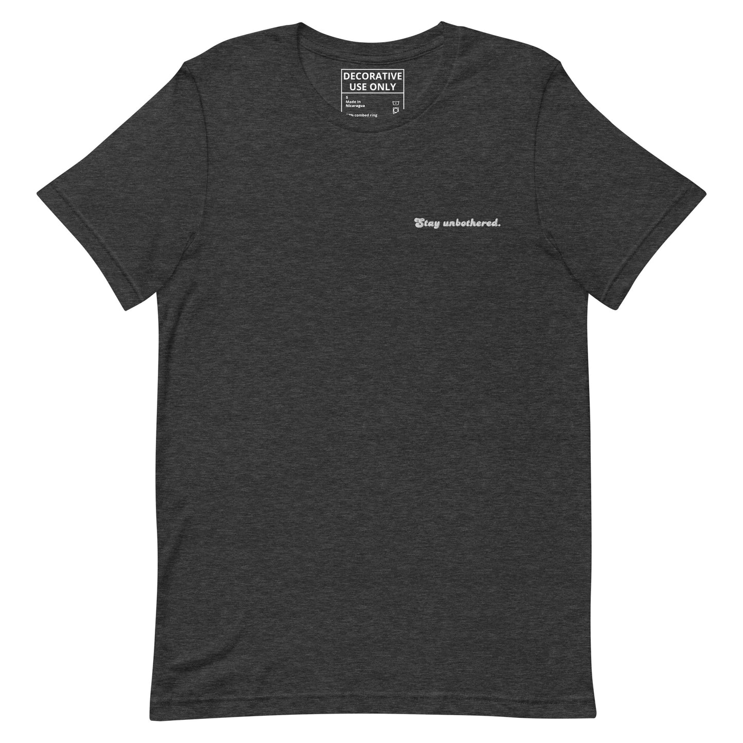 STAY UNBOTHERED UNISEX FIT TEE
