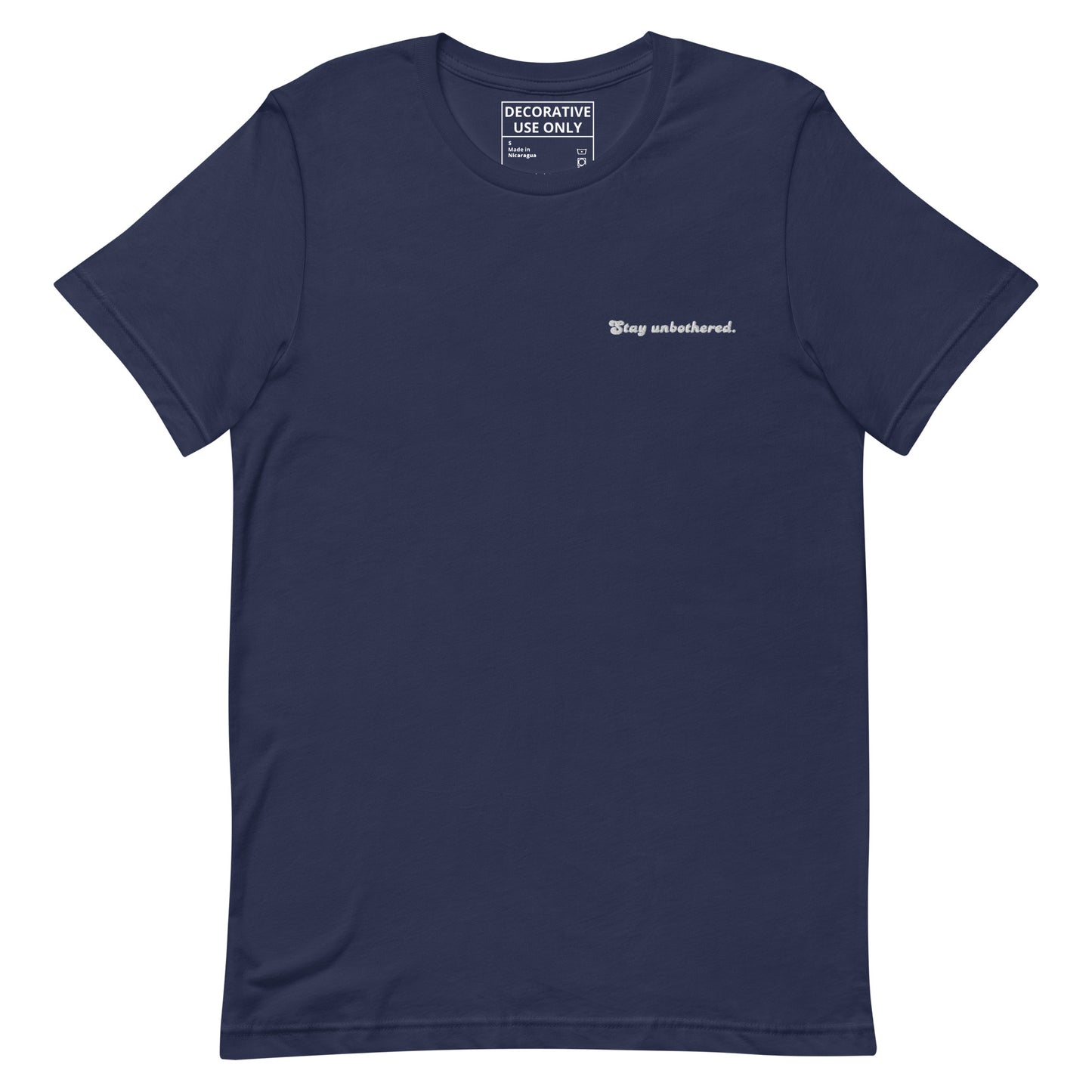 STAY UNBOTHERED UNISEX FIT TEE
