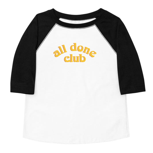 ALL DONE CLUB TODDLER RAGLAN