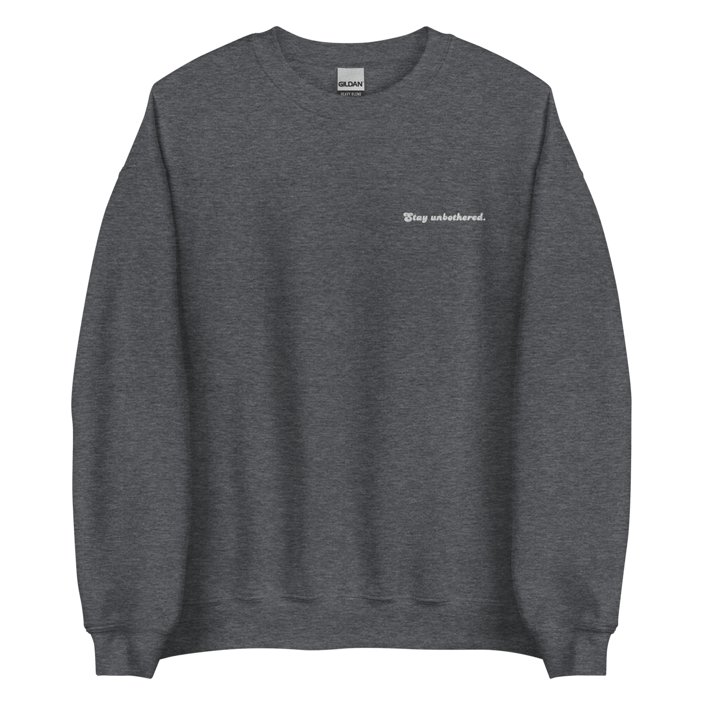 STAY UNBOTHERED UNISEX FIT CREW NECK