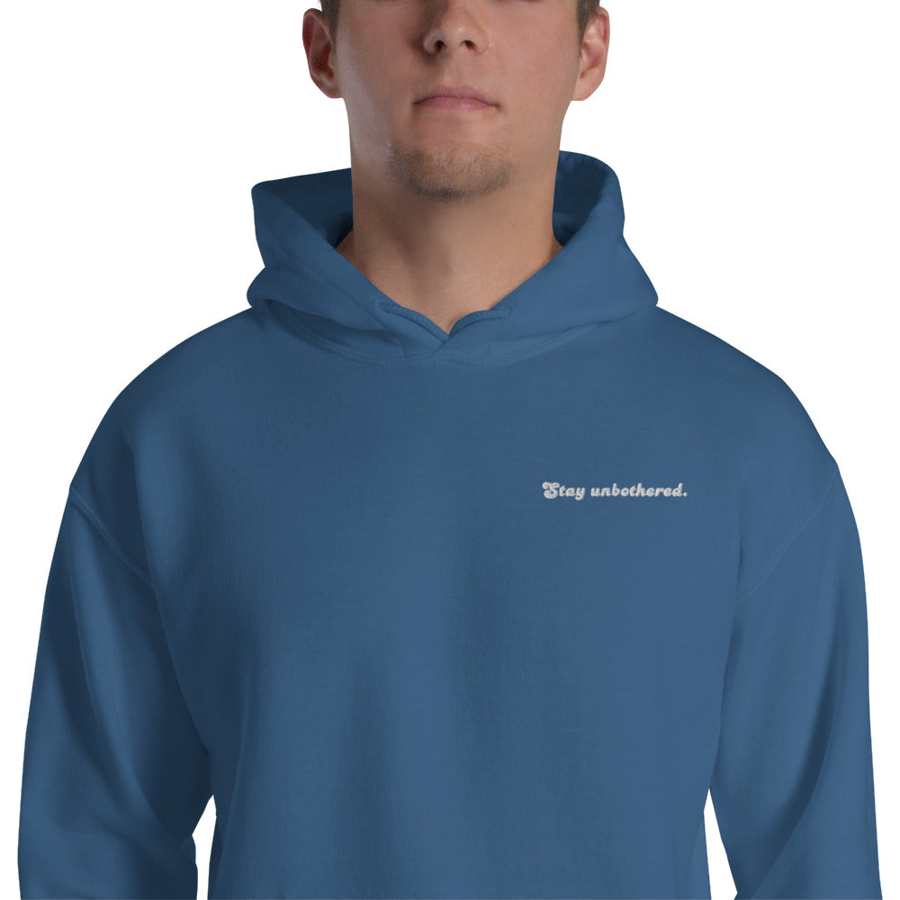 STAY UNBOTHERED UNISEX FIT HOODIE